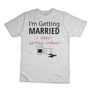 iMAGE T-shirt Mi sto Sposando Devo Ubriacarmi Matrimonio