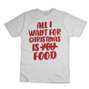 iMAGE T-shirt All I want for Christmas is food Natale