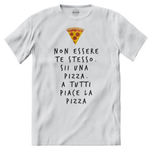 T-shirt Non Essere Te Stesso Sii Una Pizza
