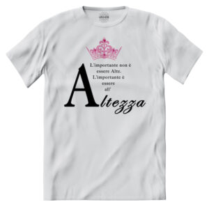 T-shirt L'importante non è essere alte ma essere all'altezza