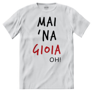 iMAGE T-shirt MAI una Gioia divertente
